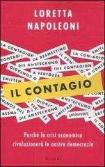 Il contagio. Perché la crise economica rivoluzionerá le nostre democrazie