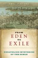 From Eden to Exile: Unraveling Mysteries of the Bible