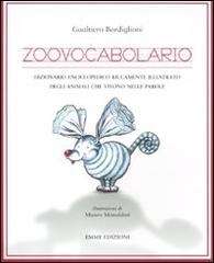 Zoovocabolario. Dizionario enciclopedico riccamente illustrato degli animali che vivono nelle parole