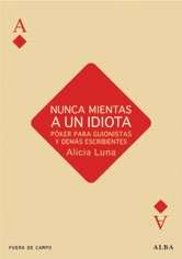 Nunca mientas a un idiota