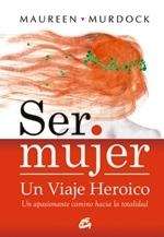 Ser mujer. Un viaje heroico