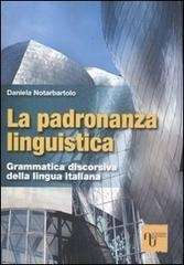 La padronanza linguistica. Grammatica discorsiva della lingua italiana