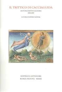 Il trittico di Cacciaguida. Lectura Dantis Scaligera 2008-2009