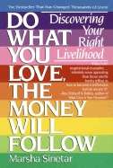 Do What You Love, the Money Will Follow