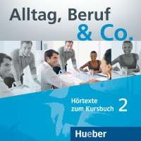 Alltag, Beruf x{0026} Co. 2 Niveau A1/2, 2 Audio-CDs zum Kursbuch