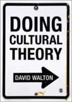 Doing Cultural Theory : Explorations in Interpretation and Analysis