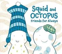 Squid and Octopus: Friends for Always