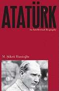 Ataturk: An Intellectual Biography