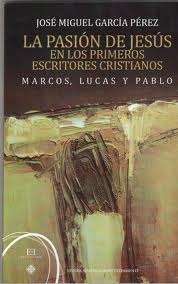 La pasión de Jesús en los primeros escritos