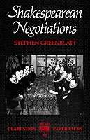 Shakespearean Negotiations : The Circulation of Social Energy in Renaissance England