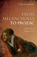 From Melancholia to Prozac, A History of Depression