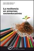 La resiliencia en entornos socioeducativos