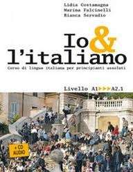 Io x{0026} l'Italiano. A1-A2.1 Corso di lingua italiana per principianti assoluti + CD MP3