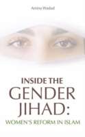 Inside Gender Jihad: Womens Reform in Islam