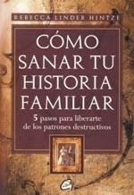 Cómo sanar tu historia familiar