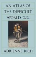 An Atlas of the Difficult World: Poems, 1988-1991