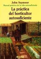 La práctica del horticultor autosuficiente