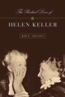 The Radical Lives of Helen Keller