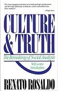 Culture x{0026} Truth : The Remaking of Social Analysis