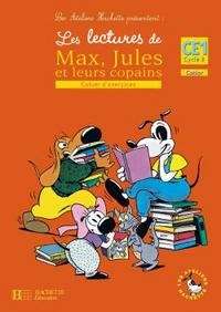 LES LECTURES DE MAX, JULES ET LEURS COPAINS CE1 - CAHIER D'EXERCICES - ED.2008