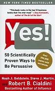 Yes!: 50 Scientifically Proven Ways to Be Persuasive