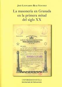 La masonería en Granada en la primera mitad del siglo XX.