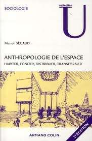 Anthropologie de l'espace: habiter, fonder, distribuer, transformer