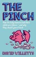 The Pinch : How the Baby Boomers Took Their Children's Future - And Why They Should Give it Back