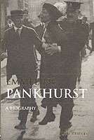 Emmeline Pankhurst, A Biography