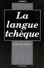 La langue tchèque : nouvelle grammaire tchèque pratique et raisonnée