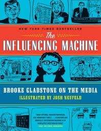 The Influencing Machine: Brooke Gladstone on the Media