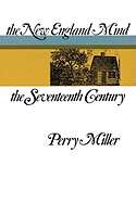 The New England Mind: The Seventeenth Century