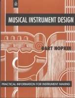 Musical Instrument Design : Practical Information for Instrument Making