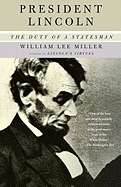 President Lincoln : The Duty of a Statesman