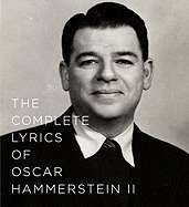 The Complete Lyrics of Oscar Hammerstein II