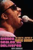 Signed Sealed and Delivered: The Soulful Journey of Stevie Wonder