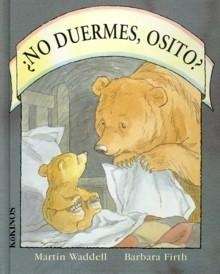 ¿No duermes, osito?