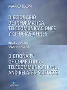 Diccionario de Informatica, Telecomunicaciones y CC. Afines (Ingles-Español-Ingles)