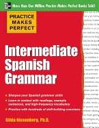 Practice Makes Perfect Intermediate Spanish Grammar