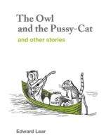 The Owl and the Pussy-Cat x{0026} Other Stories