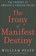 The Irony of Manifest Destiny