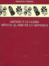 Artaud y Le Clézio. México: el país de lo imposible