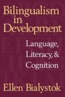 Bilingualism in Development : Language, Literacy, and Cognition