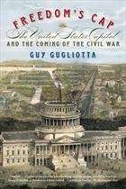 Freedom's Cap: The United States Capitol and the Coming of the Civil War