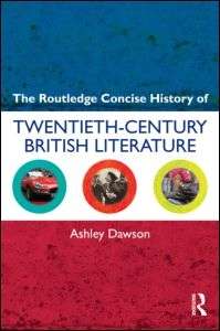 The Routledge Concise History of Twentieth-Century British Literature