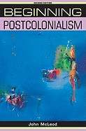 Beginning Postcolonialism