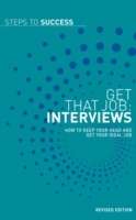 Get That Job: Interviews : How to Keep Your Head and Get Your Ideal Job