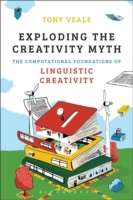 Exploding the Creativity Myth : The Computational Foundations of Linguistic Creativity