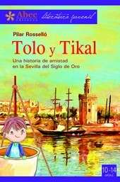 Tolo y Tikal. Una historia de amistad en la Sevilla del Siglo de Oro