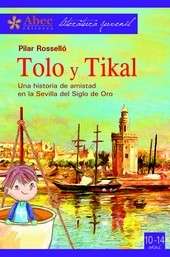 Tolo y Tikal. Una historia de amistad en la Sevilla del Siglo de Oro